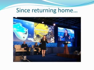 Since returning home…
 