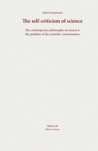 Alexis Karpouzos

e self-criticism of science
e contemporary philosophy of science &
the problem of the scientific consciousness

ink.Lab
Athens, Greece

 