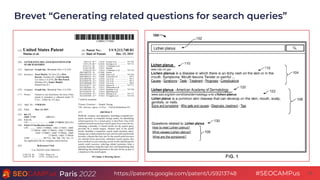 Paris 2022 #SEOCAMPus
Brevet “Generating related questions for search queries”
14
https://patents.google.com/patent/US9213...
