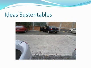 Ideas Sustentables

 