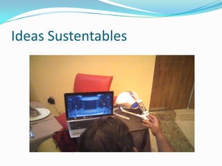 Ideas Sustentables

 