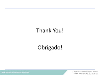 Thank You! 
22 
Obrigado! 
