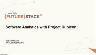 FUTURESTACK13: Software analytics with Project Rubicon from Alex Kroman ...