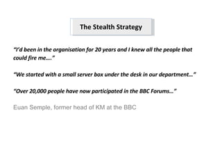 “ I’d been in the organisation for 20 years and I knew all the people that  could fire me….” “ We started with a small ser...