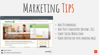 19
• Add Testimonials
• Add Trust Indicators (Reviews, SSL)
• Limit Social Media Links
• Video (hosted on your landing pag...