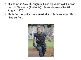Alex O Loughlin