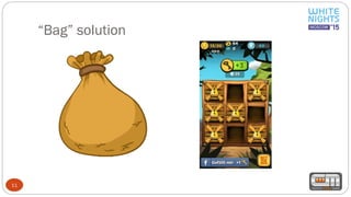 “Bag” solution
11
 