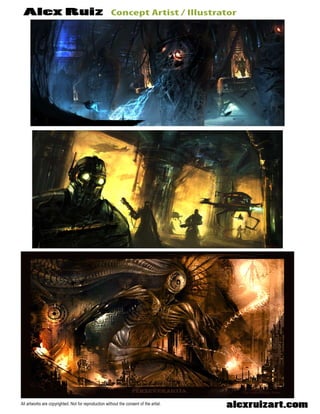 ConceptArtist/IllustratorAlexRuiz
alexruizart.comAllartworksarecopyrighted.Notforreproductionwithouttheconsentoftheartist.
 