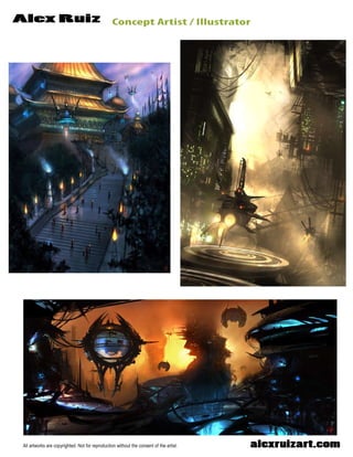 ConceptArtist/IllustratorAlexRuiz
alexruizart.comAllartworksarecopyrighted.Notforreproductionwithouttheconsentoftheartist.
 