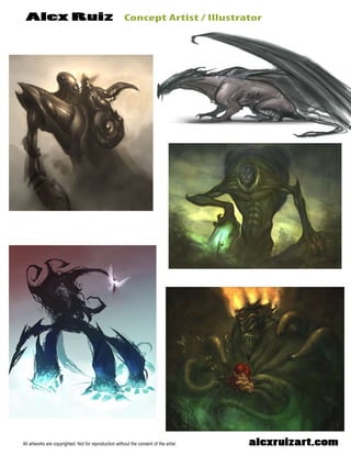 ConceptArtist/IllustratorAlexRuiz
alexruizart.comAllartworksarecopyrighted.Notforreproductionwithouttheconsentoftheartist.
 