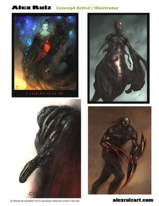 ConceptArtist/IllustratorAlexRuiz
alexruizart.comAllartworksarecopyrighted.Notforreproductionwithouttheconsentoftheartist.
 