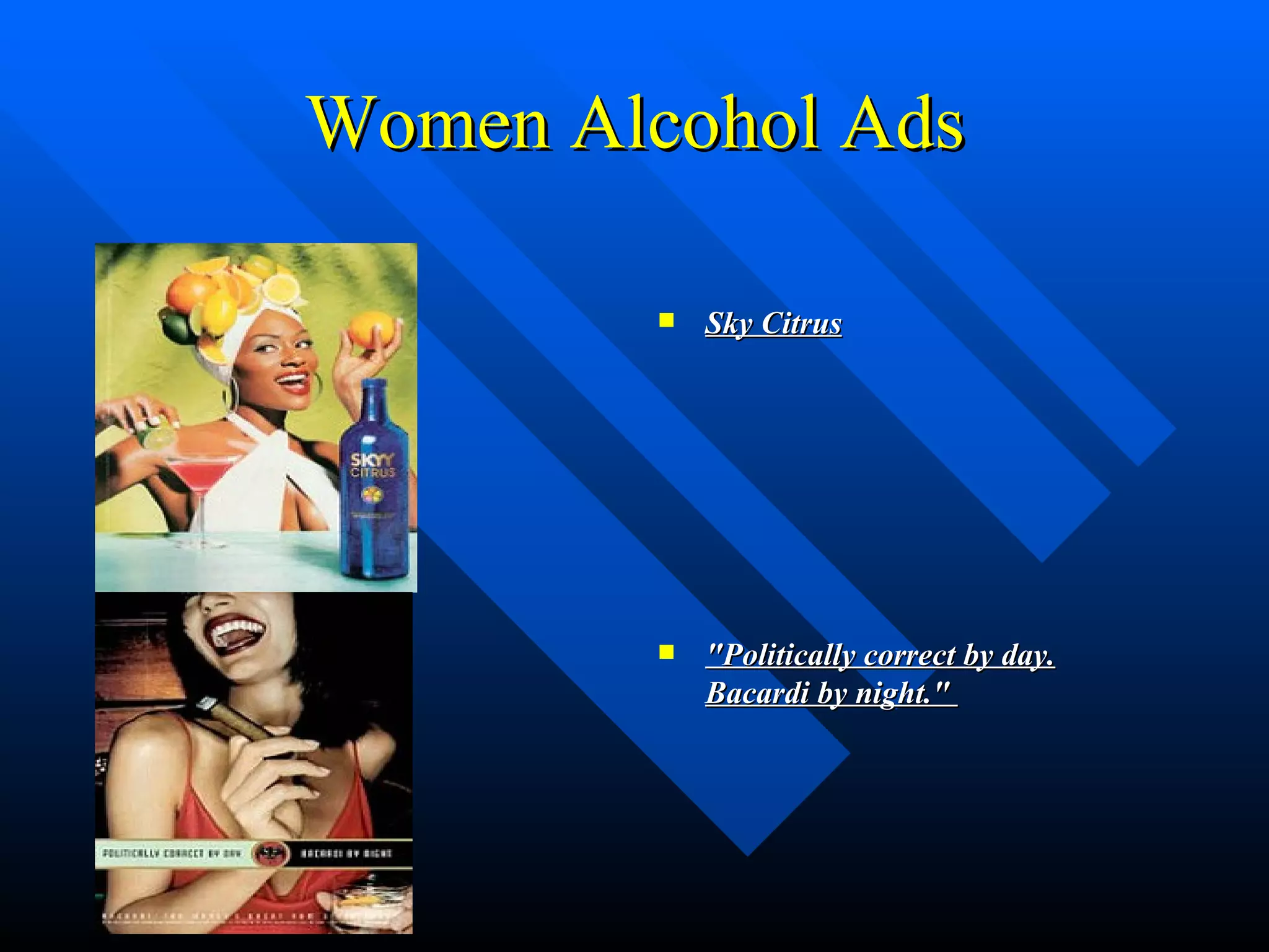 Women Alcohol Ads Sky Citrus "Politically correct by day. Bacardi by night."  