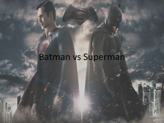 Batman vs Superman
 