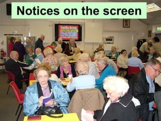 Notices on the screen
 