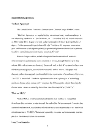4
Recent History (policies)
The Paris Agreement
The United Nations Framework Convention on Climate Change (UNFCC) stated:
...