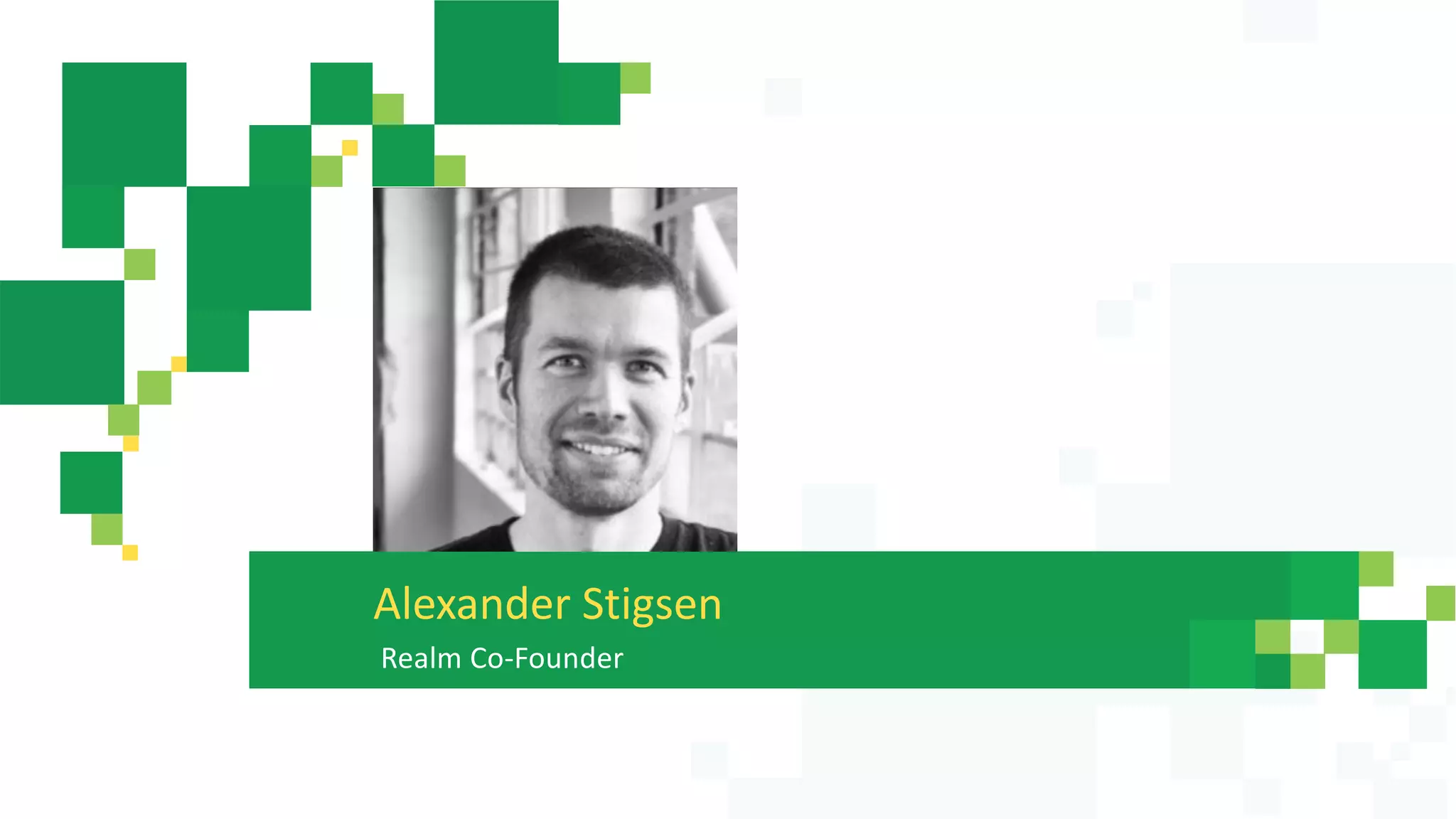 Alexander Stigsen
Realm Co-Founder
 