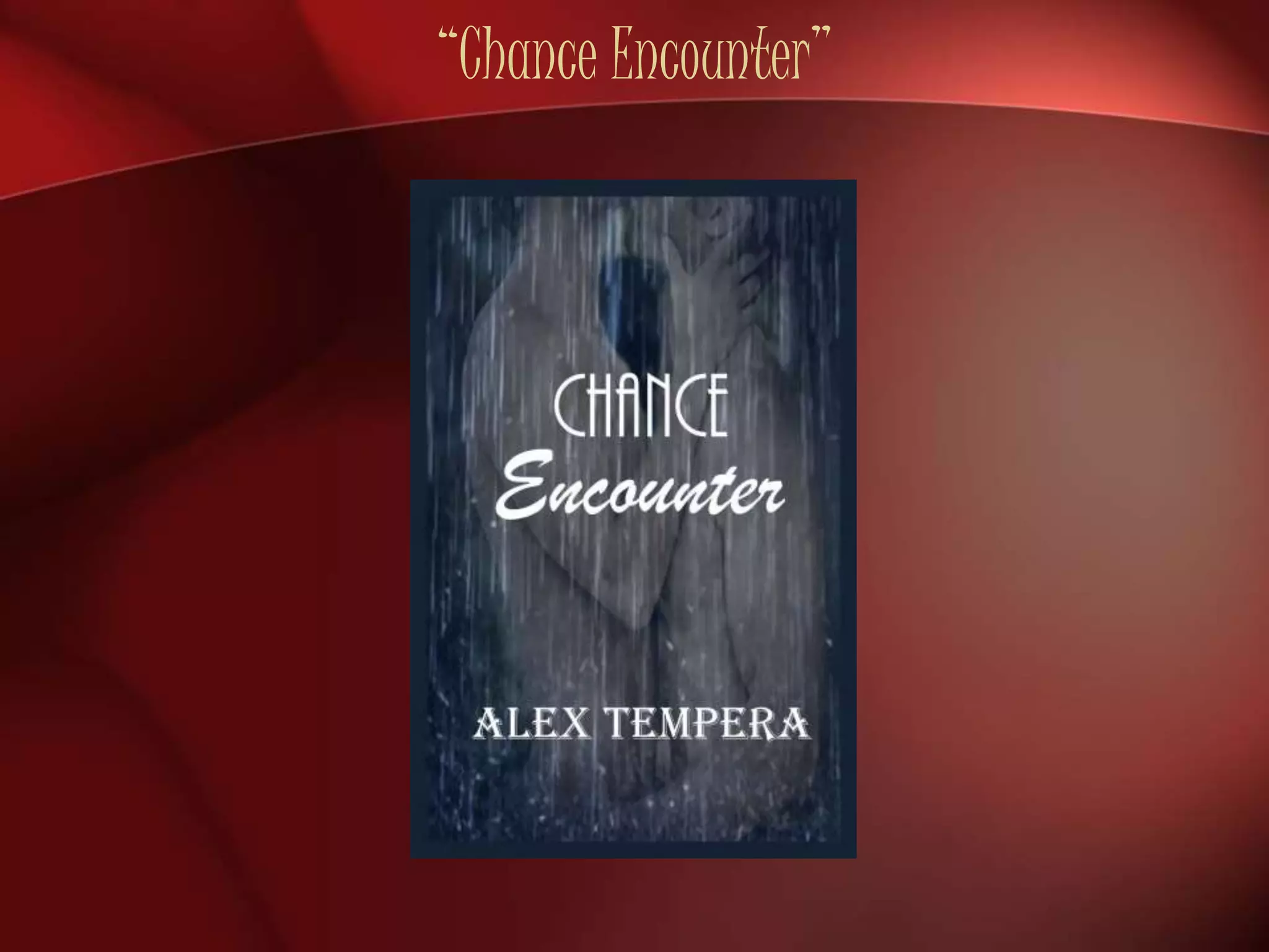 “Chance Encounter” 
 