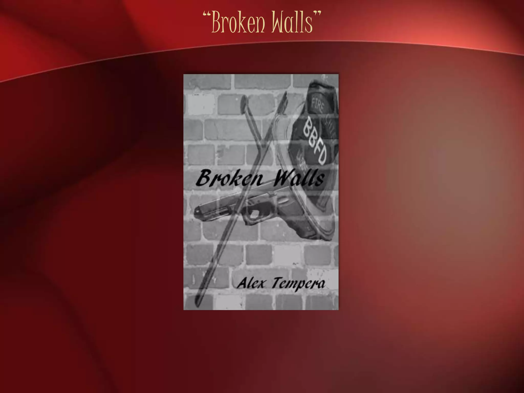 “Broken Walls” 
 