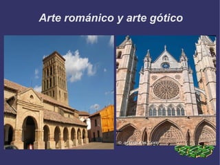 Arte románico y arte gótico
 