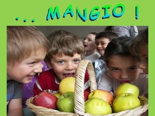 ... MANGIO !