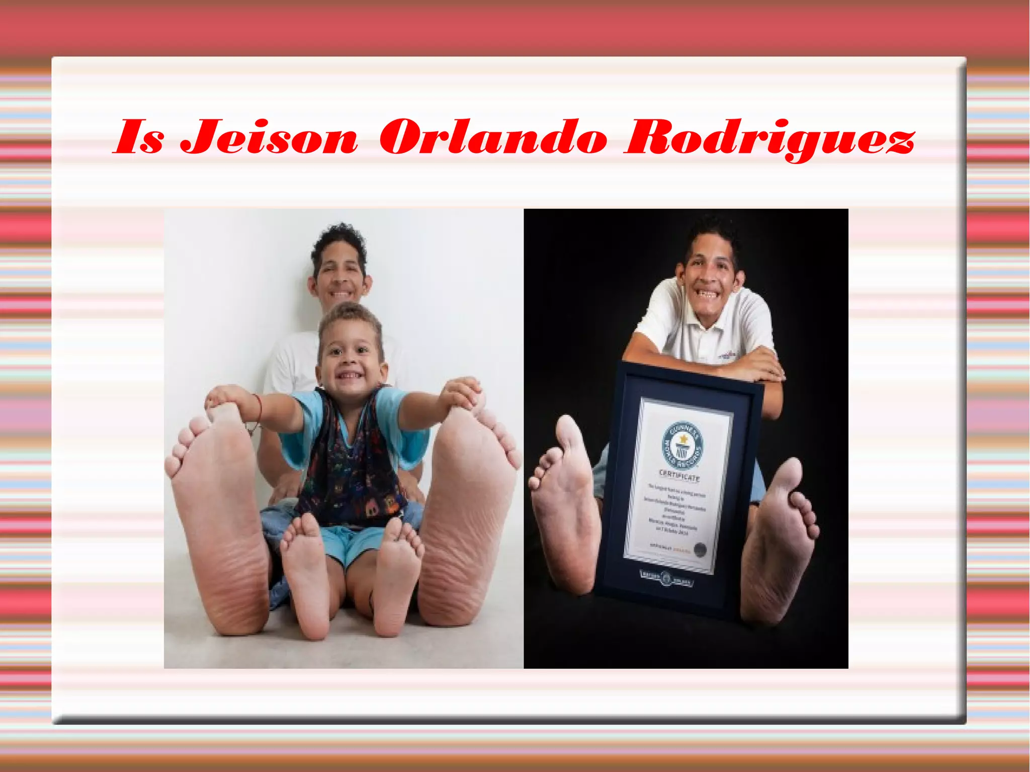 Is Jeison Orlando Rodriguez
 