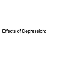 Effects of Depression: 