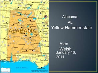 Alabama AL Yellow Hammer state Alex Welsh January 10, 2011 
