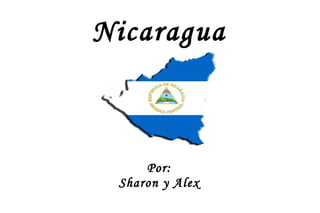 Nicaragua Por: Sharon y Alex 