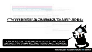 http://www.themediaflow.com/resources/tools/href-lang-tool/

YOU CAN ALSO USE THE MEDIAFLOW HREFLANG SITEMAP TOOL TO
GENER...