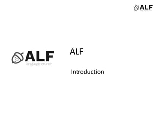 ALF 1 - Introduction