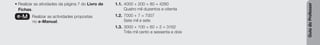 Guia
do
Professor
• Realizar as atividades da página 7 do Livro de
Fichas.
e-M Realizar as actividades propostas
no e-Manual.
1.1. 4000 + 200 + 80 = 4280
Quatro mil duzentos e oitenta
1.2. 7000 + 7 = 7007
Sete mil e sete
1.3. 3000 + 100 + 60 + 2 = 3162
Três mil cento e sessenta e dois
 
