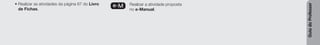 Guia
do
Professor
• Realizar as atividades da página 67 do Livro
de Fichas.
e-M Realizar a atividade proposta
no e-Manual.
 