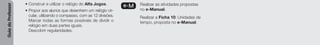 Guia
do
Professor
• Construir e utilizar o relógio do Alfa Jogos.
• Propor aos alunos que desenhem um relógio cir-
cular, utilizando o compasso, com as 12 divisões.
Marcar todas as formas possíveis de dividir o
relógio em duas partes iguais.
Descobrir regularidades.
e-M Realizar as atividades propostas
no e-Manual.
Realizar a Ficha 10: Unidades de
tempo, proposta no e-Manual.
 