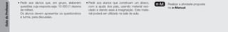 Guia
do
Professor
• Pedir aos alunos que, em grupo, elaborem
questões cuja resposta seja: 10 000 (1 dezena
de milhar).
Os alunos devem apresentar os questionários
à turma, para discussão.
• Pedir aos alunos que construam um ábaco,
com a ajuda dos pais, usando material reci-
clado e dando asas à imaginação. Este mate-
rial poderá ser utilizado na sala de aula.
e-M Realizar a atividade proposta
no e-Manual.
 