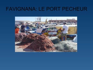 FAVIGNANA: LE PORT PECHEUR 