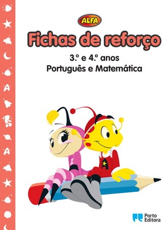 Oo
3.º e 4.º anos
Português e Matemática
Fichas de reforço
 