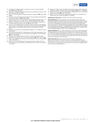 ARTICLE RESEARCH

27. Livingston, W. C. Magnetic fields, convection and solar luminosity variability.            39. Mordasini, C., Alibert, Y., Benz, W. & Naef, D. Extrasolar planet population synthesis. II.
    Nature 297, 208–209 (1982).                                                                    Statistical comparison with observations. Astron. Astrophys. 501, 1161–1184 (2009).
28. Dravins, D. in Stellar Radial Velocities (eds Philip, A. G. D. & Latham, D. W.) 311–320    40. Cassan, A. et al. One or more bound planets per Milky Way star from microlensing
    (IAU Colloquium 88, IAU, 1985).                                                                observations. Nature 481, 167–169 (2012).
29. Gray, D. F. The third signature of stellar granulation. Astrophys. J. 697, 1032–1043       41. Barnes, J. R. et al. The dependence of differential rotation on temperature and
    (2009).                                                                                        rotation. Mon. Not. R. Astron. Soc. 357, L1–L5 (2005).
30. Dravins, D., Larsson, B. & Nordlund, A. Solar Fe II line asymmetries and wavelength
                                                                                               Supplementary Information is available in the online version of the paper.
    shifts. Astron. Astrophys. 158, 83–88 (1986).
31. Kaisig, M. & Durrant, C. J. The asymmetry of photospheric absorption lines. I — an         Acknowledgements The data presented here were obtained with the ESO 3.6-m
    analysis of mean solar line profiles. Astron. Astrophys. 116, 332–340 (1982).              telescope at La Silla Paranal Observatory, Chile. We thank the Swiss National Science
32. Beckers, J. M. & Nelson, G. D. Some comments on the limb shift of solar lines. II —        Foundation (FNRS) for continuous support. We thank R. Mardeling for English revision.
    The effect of granular motions. Sol. Phys. 58, 243–261 (1978).                             N.S. and X.D. acknowledge support by the European Research Council/European
33. Lovis, C. et al. The HARPS search for southern extra-solar planets. XXXI. Magnetic         Community under FP7 through Starting Grant agreement number 239953, as well as
    activity cycles in solar-type stars: statistics and impact on precise radial velocities.                            ˆ                                                ˆ
                                                                                               from Fundacao para a Cıencia e a Tecnologia (FCT) through programme Cıencia 2007
    Astron. Astrophys. (submitted); preprint at http://arxiv.org/abs/1107.5325                 funded by FCT/MCTES (Portugal) and POPH/FSE (EC), and in the form of grants PTDC/
    (2011).                                                                                    CTE-AST/098528/2008 and PTDC/CTE-AST/098604/2008.
34. Wolszczan, A. & Kuchner, M. in Exoplanets (ed. Seager, S.) 175–190 (Univ. Arizona
    Press, 2010).                                                                              Author Contributions F.P., C.L., W.B., F.B., M.M., D.Q., N.S. and S.U. obtained data under
                                                                                               the ESO programme ‘Searching for Earth-analogs around nearby stars with HARPS’.
                            ¨
35. Zechmeister, M. & Kurster, M. The generalised Lomb-Scargle periodogram. A new
                                                                                               The HARPS spectrograph was designed and built by F.P., C.L., W.B., F.B., M.M., D.Q. and
    formalism for the floating-mean and Keplerian periodograms. Astron. Astrophys.
                                                                                               S.U. C.L. and D.S. performed the reduction of the data. Data analysis was carried out by
    496, 577–584 (2009).
                                                                                               X.D., J.S., F.P., D.S. and C.L. All the work was supervised by S.U. All authors discussed the
36. Kervella, P. et al. The diameters of a Centauri A and B. A comparison of the
                                                                                               results and contributed to the manuscript.
    asteroseismic and VINCI / VLTI views. Astron. Astrophys. 404, 1087–1097 (2003).
37. Selsis, F. et al. Habitable planets around the star Gliese 581? Astron. Astrophys. 476,    Author Information Reprints and permissions information is available at
    1373–1387 (2007).                                                                          www.nature.com/reprints. The authors declare no competing financial interests.
38. Bonfils, X. et al. The HARPS search for southern extra-solar planets. XXXI. The            Readers are welcome to comment on the online version of the paper. Correspondence
    M-dwarf sample. Astron. Astrophys. (submitted) preprint at ,http://arxiv.org/abs/          and requests for materials should be addressed to X.D. (xavier.dumusque@unige.ch)
    1111.5019..                                                                                and F.P. (francesco.pepe@unige.ch).




                                                                                                                              0 0 M O N T H 2 0 1 2 | VO L 0 0 0 | N AT U R E | 5
                                                        ©2012 Macmillan Publishers Limited. All rights reserved
 