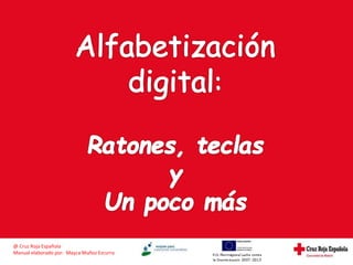 @ Cruz Roja Española 
Manual elaborado por: Mayca Muñoz Ezcurra 
 