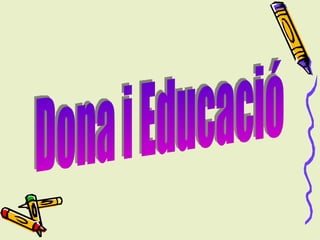 Dona i Educació 