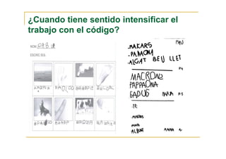 ¿Cuando tiene sentido intensificar el
trabajo con el código?
 