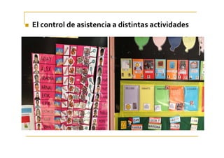 El control de asistencia a distintas actividades
 