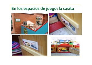 En los espacios de juego: la casita
 