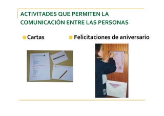 ACTIVITADES QUE PERMITEN LA 
COMUNICACIÓN ENTRE LAS PERSONAS
Cartas Felicitaciones de aniversario
 