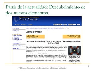 Partir de la actualidad: Descubrimiento de dos nuevos elementos. 