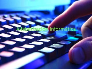 Alfabetización Informática
 