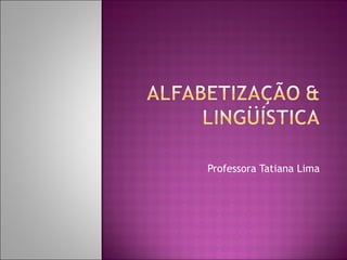 Professora Tatiana Lima 