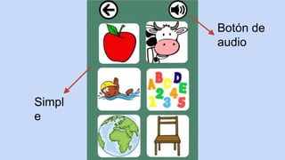 Simpl
e
Botón de
audio
 