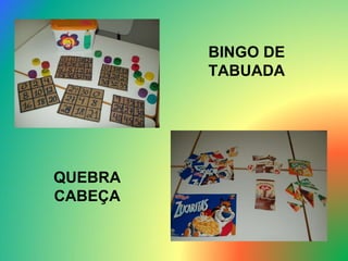 QUEBRA CABEÇA BINGO DE TABUADA 
