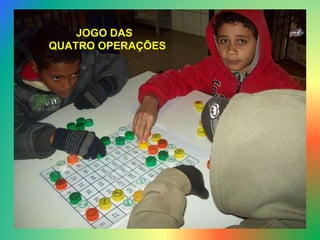 JOGO DAS  QUATRO OPERAÇÕES 