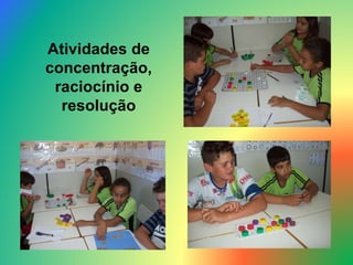 Atividades de concentração, raciocínio e resolução 
